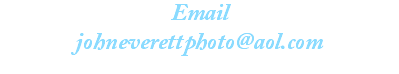 Email
johneverettphoto@aol.com